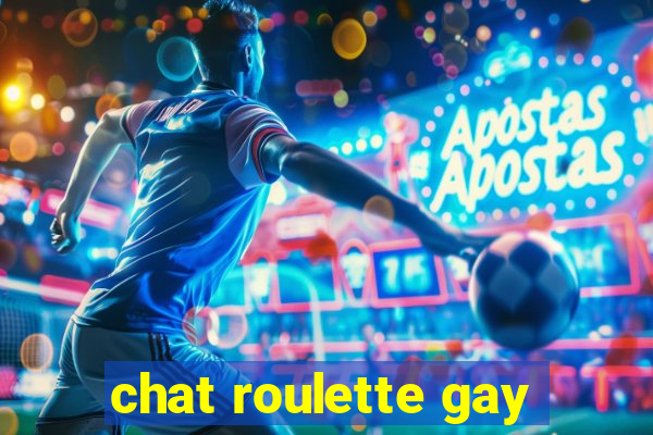 chat roulette gay